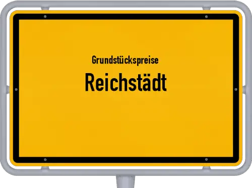 Grundstückspreise Reichstädt - Ortsschild von Reichstädt