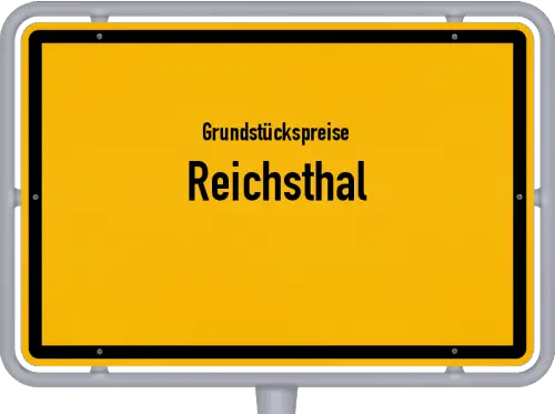 Grundstückspreise Reichsthal - Ortsschild von Reichsthal