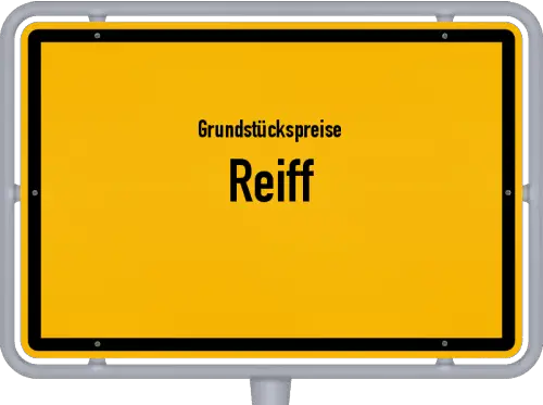Grundstückspreise Reiff - Ortsschild von Reiff