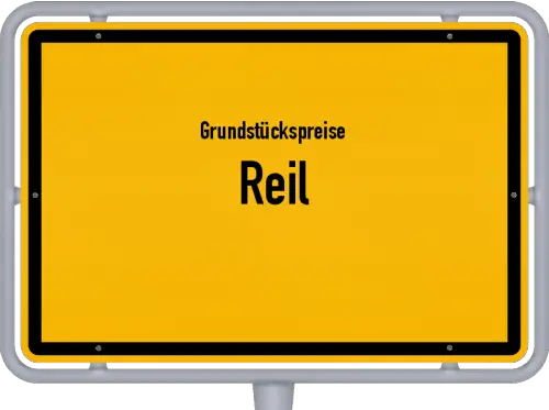 Grundstückspreise Reil - Ortsschild von Reil