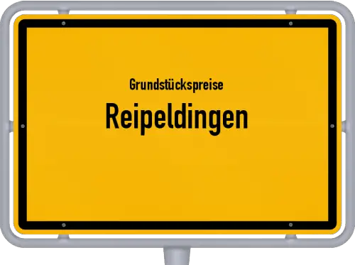 Grundstückspreise Reipeldingen - Ortsschild von Reipeldingen