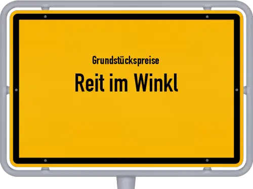 Grundstückspreise Reit im Winkl - Ortsschild von Reit im Winkl