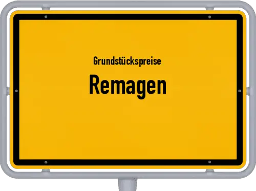 Grundstückspreise Remagen - Ortsschild von Remagen