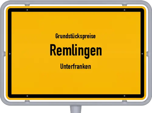 Grundstückspreise Remlingen (Unterfranken) - Ortsschild von Remlingen (Unterfranken)