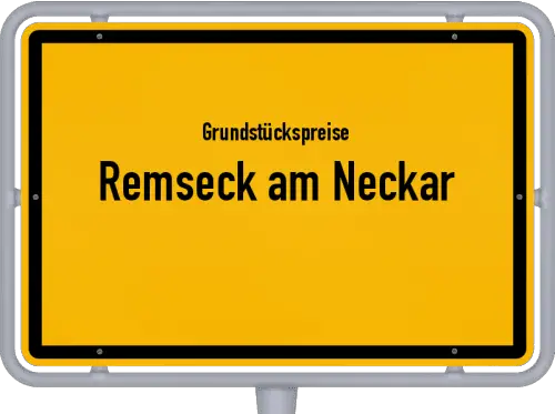 Grundstückspreise Remseck am Neckar - Ortsschild von Remseck am Neckar