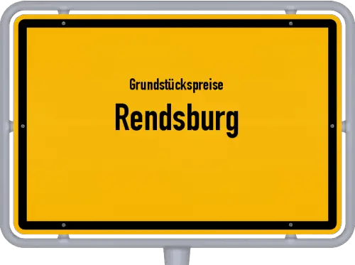 Grundstückspreise Rendsburg - Ortsschild von Rendsburg