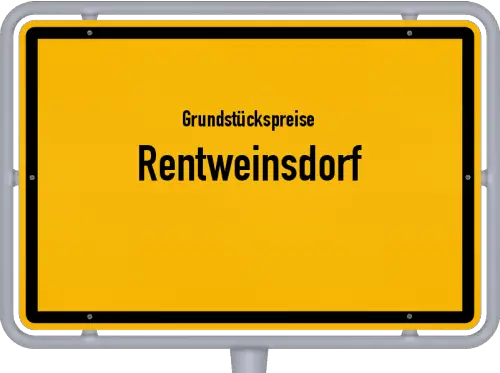 Grundstückspreise Rentweinsdorf - Ortsschild von Rentweinsdorf