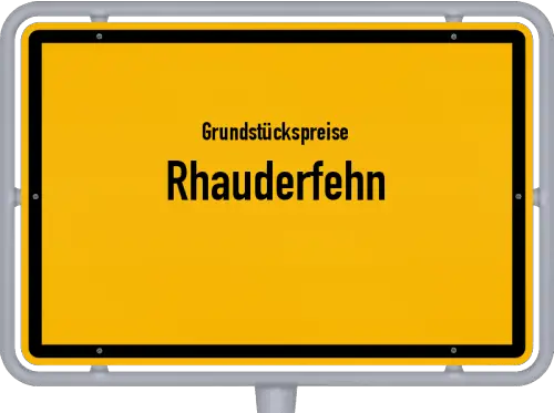 Grundstückspreise Rhauderfehn - Ortsschild von Rhauderfehn