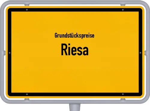 Grundstückspreise Riesa - Ortsschild von Riesa
