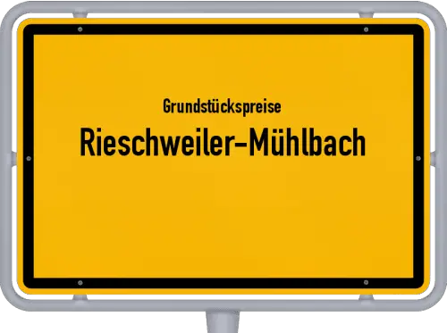 Grundstückspreise Rieschweiler-Mühlbach - Ortsschild von Rieschweiler-Mühlbach