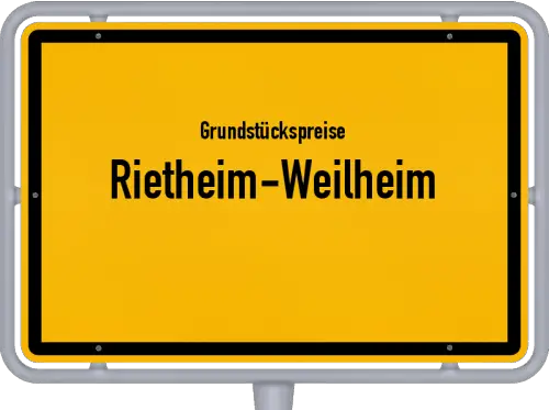 Grundstückspreise Rietheim-Weilheim - Ortsschild von Rietheim-Weilheim