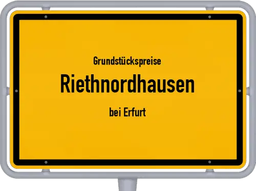 Grundstückspreise Riethnordhausen (bei Erfurt) - Ortsschild von Riethnordhausen (bei Erfurt)