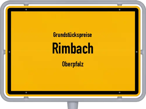 Grundstückspreise Rimbach (Oberpfalz) - Ortsschild von Rimbach (Oberpfalz)