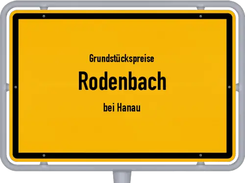 Grundstückspreise Rodenbach (bei Hanau) - Ortsschild von Rodenbach (bei Hanau)