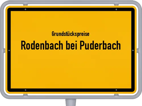 Grundstückspreise Rodenbach bei Puderbach - Ortsschild von Rodenbach bei Puderbach