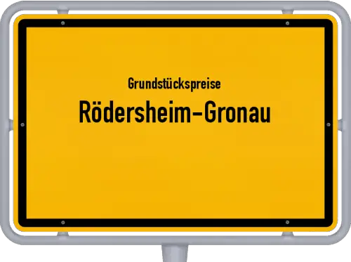 Grundstückspreise Rödersheim-Gronau - Ortsschild von Rödersheim-Gronau
