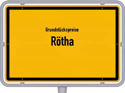 Grundstückspreise Rötha - Ortsschild von Rötha