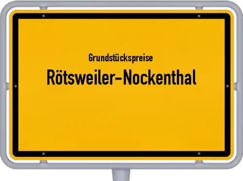 Grundstückspreise Rötsweiler-Nockenthal - Ortsschild von Rötsweiler-Nockenthal
