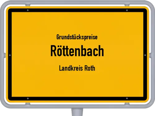 Grundstückspreise Röttenbach (Landkreis Roth) - Ortsschild von Röttenbach (Landkreis Roth)