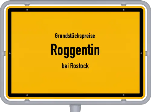 Grundstückspreise Roggentin (bei Rostock) - Ortsschild von Roggentin (bei Rostock)