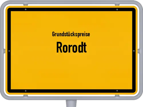 Grundstückspreise Rorodt - Ortsschild von Rorodt