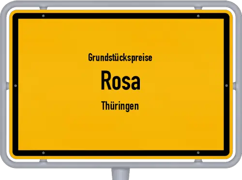 Grundstückspreise Rosa (Thüringen) - Ortsschild von Rosa (Thüringen)