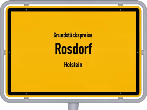 Grundstückspreise Rosdorf (Holstein) - Ortsschild von Rosdorf (Holstein)