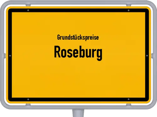 Grundstückspreise Roseburg - Ortsschild von Roseburg