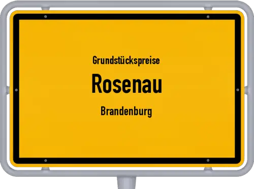 Grundstückspreise Rosenau (Brandenburg) - Ortsschild von Rosenau (Brandenburg)