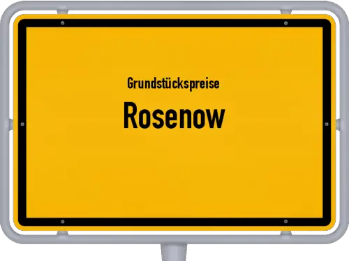 Grundstückspreise Rosenow - Ortsschild von Rosenow