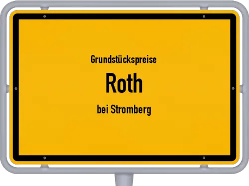 Grundstückspreise Roth (bei Stromberg) - Ortsschild von Roth (bei Stromberg)