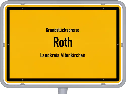 Grundstückspreise Roth (Landkreis Altenkirchen) - Ortsschild von Roth (Landkreis Altenkirchen)
