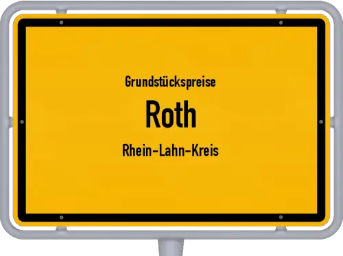 Grundstückspreise Roth (Rhein-Lahn-Kreis) - Ortsschild von Roth (Rhein-Lahn-Kreis)