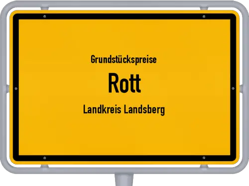 Grundstückspreise Rott (Landkreis Landsberg) - Ortsschild von Rott (Landkreis Landsberg)
