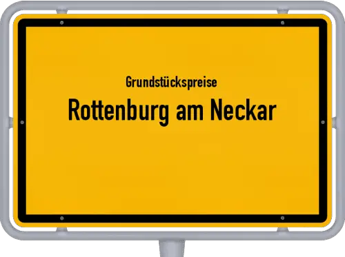 Grundstückspreise Rottenburg am Neckar - Ortsschild von Rottenburg am Neckar