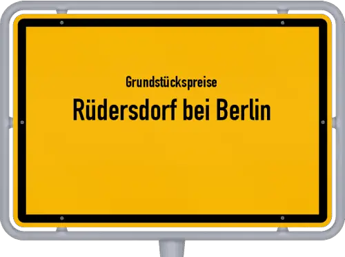 Grundstückspreise Rüdersdorf bei Berlin - Ortsschild von Rüdersdorf bei Berlin
