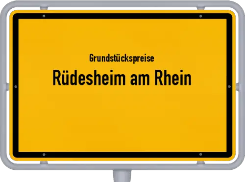 Grundstückspreise Rüdesheim am Rhein - Ortsschild von Rüdesheim am Rhein