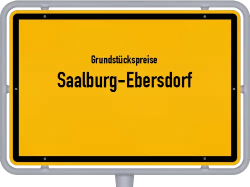 Grundstückspreise Saalburg-Ebersdorf - Ortsschild von Saalburg-Ebersdorf