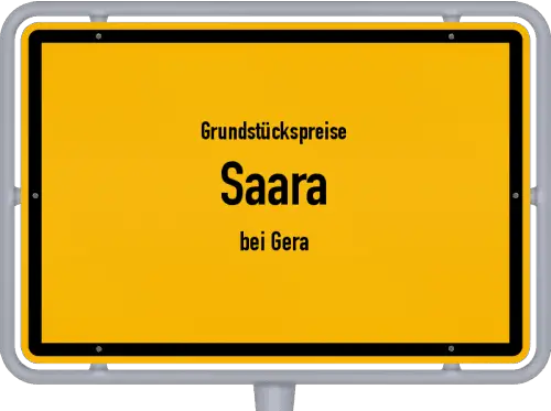 Grundstückspreise Saara (bei Gera) - Ortsschild von Saara (bei Gera)