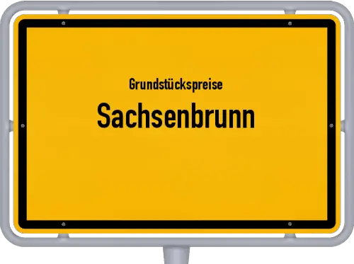 Grundstückspreise Sachsenbrunn - Ortsschild von Sachsenbrunn