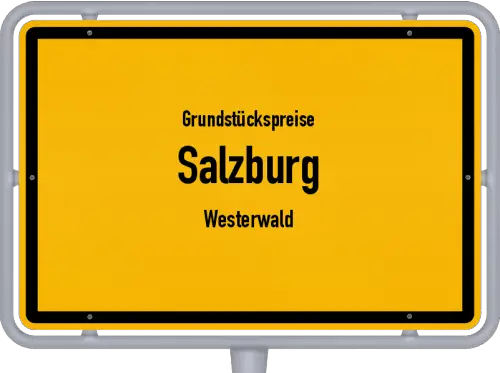 Grundstückspreise Salzburg (Westerwald) - Ortsschild von Salzburg (Westerwald)