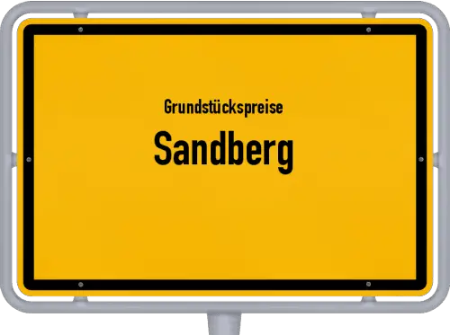 Grundstückspreise Sandberg - Ortsschild von Sandberg