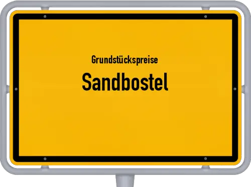Grundstückspreise Sandbostel - Ortsschild von Sandbostel