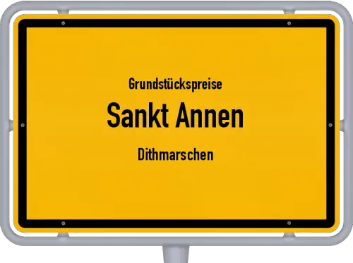 Grundstückspreise Sankt Annen (Dithmarschen) - Ortsschild von Sankt Annen (Dithmarschen)