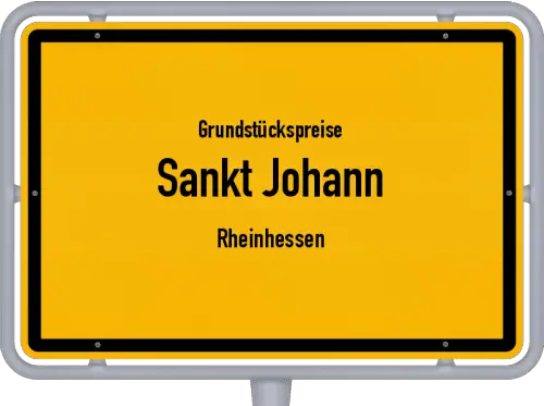 Grundstückspreise Sankt Johann (Rheinhessen) - Ortsschild von Sankt Johann (Rheinhessen)