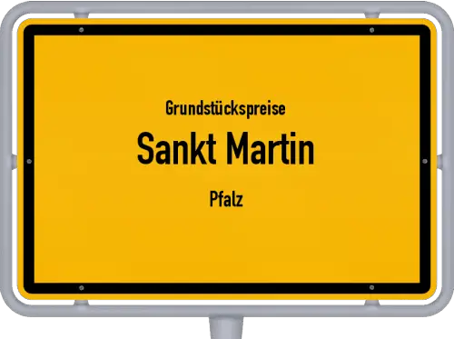 Grundstückspreise Sankt Martin (Pfalz) - Ortsschild von Sankt Martin (Pfalz)