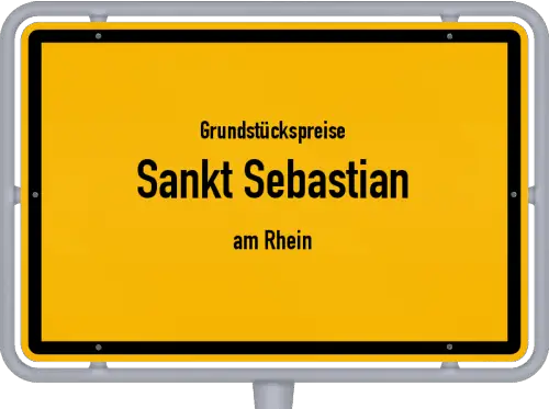 Grundstückspreise Sankt Sebastian (am Rhein) - Ortsschild von Sankt Sebastian (am Rhein)