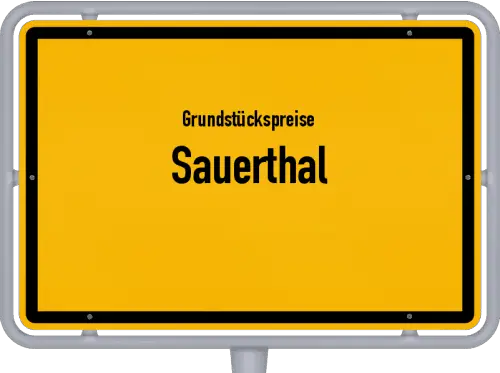Grundstückspreise Sauerthal - Ortsschild von Sauerthal