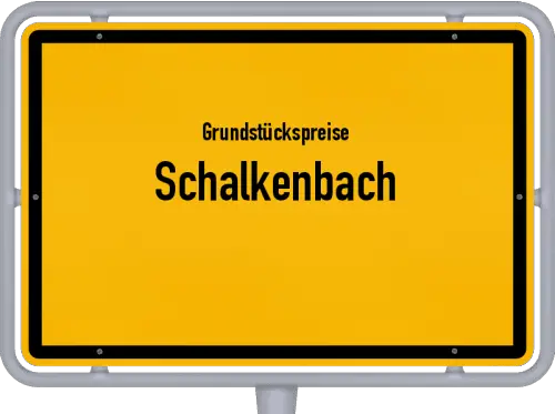 Grundstückspreise Schalkenbach - Ortsschild von Schalkenbach
