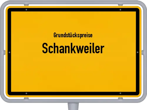 Grundstückspreise Schankweiler - Ortsschild von Schankweiler
